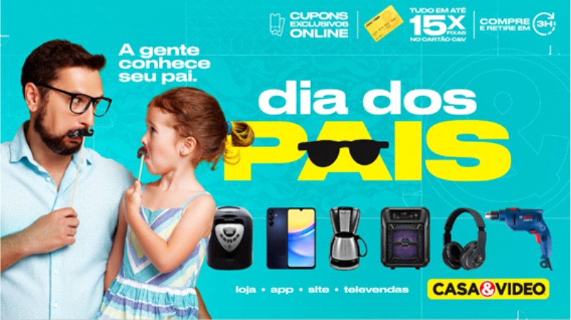 Dia dos Pais na CASA&VIDEO com Evento e Descontos