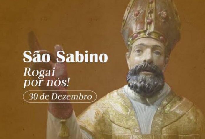 Hoje, segunda celebra o Dia de São Sabino