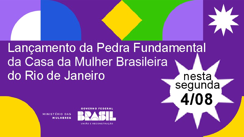 Casa da Mulher Brasileira segunda-feira 4/08