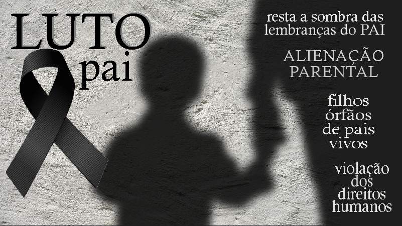 LUTO – Pais e Órfãos de Pais Vivos Não Comemoram